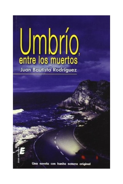 Umbrío, Entre Los Muertos: Una novela con banda sonora original. INCLUYE CD
